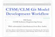 CTSM/CLM Git Model Development Workflo€¦ · cime_config doc manage_externals src src_clm40 test/tools tools .CLMTrunkChecklist .config_files.xml .gitignore Merge pull request #248