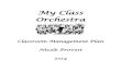 My Class Orchestra...Orchestra Classroom Management Plan Nicole Provost 2014 . Philosophy of Classroom Management In order to create an environment, in which the maximum amount of
