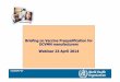 Webinar 23 April 2014 - DCVMN · lab tests doc.review NRA release vaccine distribution on the market specific to vaccines lab. tests GMP compliance specific to vaccines UN supply
