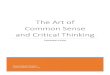 The Art of Common Sense and Critical Thinkingthrough self-awareness and logical thinking. As children, we’re encouraged to use our common sense; our sense of sight, sound, taste,