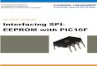 PIC HOW-TO GUIDE Interfacing SPI- EEPROM with PIC16F...Join the Technical Community Today! PIC16F/18F Slicker Board The PIC16F/18F Slicker board is specifically designed to help students