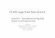 Lecture 3 – Foundations for Big Data Systems and Programming - Computer …jzhang/CS626/Lecture3.pdf · 2020. 1. 30. · Department of Computer Science University of Kentucky January