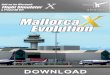 & Prepar3D V2! Mallorca Evolution -  · 2015. 3. 19. · Um die Szenerie „Mallorca X Evolution“ möglichst störungsfrei befliegen zu können, benötigen Sie: • Windows XP