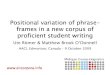 Positional variation of phrasePositional variation of phrase ...aacl2009/PDFs/RoemerODonnell...Positional variation of phrasePositional variation of phrase----frames in a new corpus