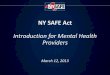 NY SAFE Act• Licensing official notifies local law enforcement to remove gun(s). MHL 9.46 Reporting Standard • MHL 9.46 requires “mental health professionals” to report to