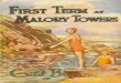 Malory Towers - 01 - Weeblybookophile.weebly.com/uploads/6/4/0/8/6408830/first_term... · 2018. 9. 6. · Malory Towers - 01 First Term at Malory Towers By Enid Blyton 1 OFF TO BOARDING