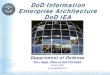DoD Information Enterprise Architecture DoD IEA Information... · 2014. 11. 18. · 3 – When applicable for NR -KPP 4 – Initial IT Standards Profile from DISR 5 – Acronym List