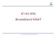 CH5 E1-E2 EB-BBVSAT.ppttraining.bsnl.co.in/DIGITAL_LIBRARY_SOURCE/upgradation/E1... · 2019. 3. 15. · WELCOME • This is a presentation for the E1-E2 Enterprise Business for the