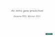 Ab initio gene prediction - Borenstein Lab · 2011. 3. 3. · Ab initio gene prediction method •Define parameters of real genes (based on experimental evidence): •Use those parameters