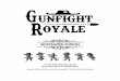 KICKSTARTER EDITION · 2021. 1. 5. · INTRODUCTION Welcome to Gunfight Royale, a game of hijinks in the old west for 2-6 players.The details of how to play are in the next 3 sections