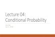 Lecture 04: Conditional Probability - Stanford University · 2018. 7. 3. · Conditional Probability Conditional probability is the probability that E occurs given that F has already