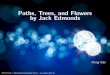 Paths, Trees, and Flowers by Jack EdmondsPaths,Trees, and Flowers by Jack Edmonds Xiang Gao ETH Zurich { Distributed Computing Group { Introduction and background Edmonds maximum matching