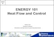 2 ENERGY 101 1hr Heat Flow and Control · Heat Transmission • Include heat flow through the building shell by – Conduction – Convection – Radiation • Air leakage and ventilation