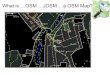 What is …OSM …JOSM …a OSM Map?What do I do in JOSM? Rendering is „colour by numbers“ done by a rendering software! Here we collect as many data as possible The style of a