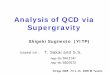 Analysis of QCD via Supergravitymember.ipmu.jp/yuji.tachikawa/stringsmirrors/2005/sugimoto.pdfAnalysis of QCD via Supergravity Shigeki Sugimoto (YITP) Strings 2005 7/11-16, 2005 @