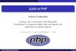 AJAX et PHP - LIS_LAB · 2020. 7. 28. · AJAX et PHP Achref El Mouelhi Docteur de l’universite d’Aix-Marseille´ Chercheur en programmation par contrainte (IA) Ingenieur en g´