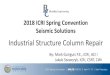 2018 ICRI Spring Convention Seismic Solutions...– ACI 318-11 Chapter 21 Section 21.3.3.2 – Stirrup Spacing reduced from 18” to 6” Typical Coker Structure:\爀䐀攀爀爀椀挀欀猀屲Drums