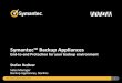 Symantec™ ackup Appliancesweb.idg.no/app/web/online/Event/ChannelWorld/CW2013/...NetBackup 5230 Backup Appliance NetBackup 5030 Deduplication Appliance • Can be deployed as master