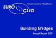 Building Bridges - EUROCLIO · EUROCLIO Annual Report 2007 - Building Bridges 5. Management 5.1 One Board for Association and Foundation 5.2 Secretariat 6. 14th EUROCLIO Annual Conference
