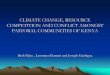 CLIMATE CHANGE, RESOURCE COMPETITION AND ......3 Background Background • The paper argues that violent conflicts involving pastoralists is associated with resource competition which