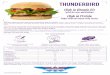 THUNDERBIRD - Burger Fuel · 2017. 1. 17. · THUNDERBIRD INGREDIENTS: Free range grilled chicken breast, sliced jalapenos, lettuce, red onion, tomato, batch-brewed tomato relish,