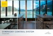 SYMPHONY CONTROL SYSTEM - Dynamic Glass...The SageGlass Symphony control system operates the dynamic glazing, providing intelligent tinting behaviour to maximise occupant comfort,