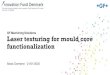 Laser texturing for mould core functionalization · 2020. 1. 24. · Laser texturing for mould core functionalization GF Machining Solutions Alexis Demierre - 21/01/2020 This work