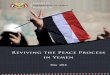 Reviving the Peace Process in Yemen · Yemen. (As shown in Map 1) On March 26, 2015, the Arab Coalition led by the Kingdom of Saudi Arabia intervened, as re-quested by President Hadi