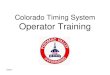 COLORADO Timing System Operator · 2014. 9. 23. · Timing System Operator Timing Equipment Operator — The Timing Equipment Operator shall be responsible for the automatic or semi