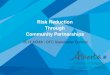 Risk Reduction Through Community Partnerships - Alberta.ca...Outcomes The findings of the Provincial Risk Assessment will: •Identify and categorize high risk municipalities for intervention