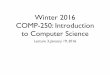 Winter 2016 COMP-250: Introduction to Computer Sciencecrypto.cs.mcgill.ca/~crepeau/COMP250/LEC-3.pdfTR-3110 DavidB-R TR-3110 Faizy TR-3110 Omar MC-102 Claude ST-S1/4 Claude ST-S1/4