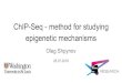 ChIP-Seq -method for studying epigenetic mechanismsbioinformaticsinstitute.ru/sites/default/files/shpynov... · 2020. 8. 31. · ChIP-Seq allows to profile histone modifications ULI