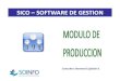 SICO SOFTWARE DE GESTION - Soinfo Colombia · 2017. 8. 12. · PASO 3: TAREO DE MANO DE OBRA Registro de Trabajadores detallando : Centro de Producción, tipo de recurso, maquina,