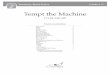 Tempt the Machine - Amazon S3 · His music can currently be found published through Carl Fischer Music and Excelcia Music Publishing, LLC. His original works have been featured on