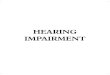 HEARING IMPAIRMENTrehabcouncil.nic.in/writereaddata/hi.pdfSevere Hearing Loss 71 to 90 Profound Hearing Loss 91 and more The level of normal conversational speech is approximately