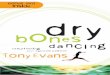 DRY BONES DANCING - WaterBrook & Multnomah · 2020. 7. 24. · Bones that definitely were incapable of dancing and celebration. That was the deepest reality among the people of God
