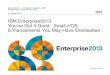 IBM Enterprise2013 You’ve Got It Good: Small z/OS ... · © 2013 IBM Corporation IBM Enterprise2013 You’ve Got It Good: Small z/OS Enhancements You May Have Overlooked Marna WALLE