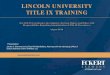 LINCOLN UNIVERSITY TITLE IX TRAINING. title ix policy jurisdictional / applicability issues and understanding the . scope of lincoln university’s educational programs and