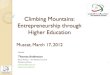 Climbing Mountains: Entrepreneurship through Higher … anderson.pdf17 Entrepreneurship: Outstanding Issues •Dominance of public sector and big business framework – red tape, regulations,