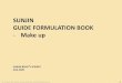 SUNJIN GUIDE FORMULATION BOOK Make upsunjinchem.cafe24.com/wp-content/uploads/2020/09/53_MAKE-UP.pdf · GUIDE FORMULATION BOOK-Make up SUNJIN BEAUTY SCIENCE AUG 2020. Water Foundation