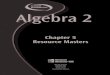 Chapter 5 Resource Masters - Math Class · 2019. 11. 24. · ©Glencoe/McGraw-Hill iv Glencoe Algebra 2 Teacher’s Guide to Using the Chapter 5 Resource Masters The Fast File Chapter
