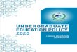UNDERGRADUATE · 2021. 1. 19. · Undergraduate Education Policy 2020 o 132PEUUEPolicyE2020 26.4. Career and Placement 15 26.5. Monitoring and Evaluation 15 26.6. Certification 16