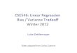 CSE546:(Linear(Regression( Bias(/(Variance(Tradeoﬀ( Winter… · 2012. 1. 23. · Least-squares Linear Regression is MLE for Gaussians!!! µMLE, σMLE =argmax µ,σ P (D|µ, σ)