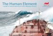 The Human Element - GOV UK...The Human Element a guide to human behaviour in the shipping industry Foreword We’ve heard many views on the ‘human element’ in the marine industry