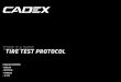 THE CADEX TIRE TEST PROTOCOL...Test wird der Reifen auf den 1.5-fachen Wert seines maximalen Luftdrucks aufgepumpt und muss diesen Druck für 24 Stunden halten, ohne von der Felge