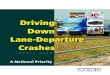 Driving Down Lane-Departure Crashes · ments to prevent lane and roadway departures, minimize the likelihood of a crash when a departure occurs, and reduce the severity of crashes