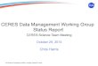 CERES Data Management Working Group Status Report...The Science Directorate at NASAʼs Langley Research Center CERES Data Management Working Group Status Report CERES Science Team