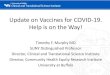Update on Vaccines for COVID-19. Help is on the Way!...Update on Vaccines for COVID-19. Help is on the Way! Timothy F. Murphy MD SUNY Distinguished Professor Director, Clinical and
