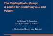 The PicklingTools Library: A Toolkit for Combining C++ and Pythonpicklingtools.com/PicklingToolsTutorial.pdf · – GALACTUS: thousands of installs one install uses entire machine