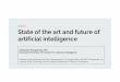 State of the art and future of artificial intelligence...State of the art and future of artificial intelligence Aleksandra Przegalinska, PhD Kozminski University/ MIT Center for Collective